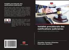 Couverture de Validité procédurale des notifications judiciaires
