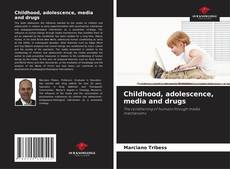 Copertina di Childhood, adolescence, media and drugs