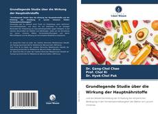 Couverture de Grundlegende Studie über die Wirkung der Hauptnährstoffe