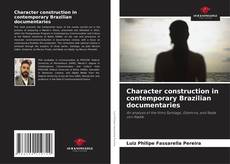 Portada del libro de Character construction in contemporary Brazilian documentaries