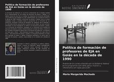 Copertina di Política de formación de profesores de EJA en Goiás en la década de 1990