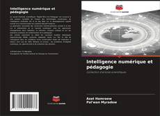 Bookcover of Intelligence numérique et pédagogie