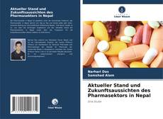 Aktueller Stand und Zukunftsaussichten des Pharmasektors in Nepal的封面