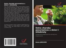 Ostra choroba posurowicza u dzieci i młodzieży kitap kapağı