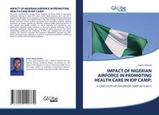 Bookcover of IMPACT OF NIGERIAN AIRFORCE IN PROMOTING HEALTH CARE IN IDP CAMP: