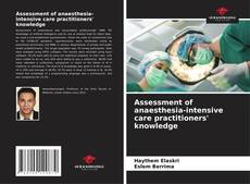 Assessment of anaesthesia-intensive care practitioners' knowledge的封面