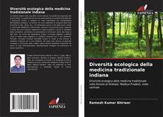Copertina di Diversità ecologica della medicina tradizionale indiana