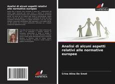 Copertina di Analisi di alcuni aspetti relativi alle normative europee