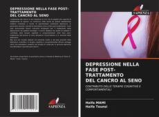 Borítókép a  DEPRESSIONE NELLA FASE POST-TRATTAMENTO DEL CANCRO AL SENO - hoz