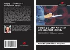Обложка Forging a Latin American philosophical identity