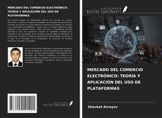 Couverture de MERCADO DEL COMERCIO ELECTRÓNICO: TEORÍA Y APLICACIÓN DEL USO DE PLATAFORMAS