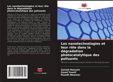 Обложка Les nanotechnologies et leur rôle dans la dégradation photocatalytique des polluants