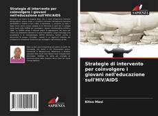 Couverture de Strategie di intervento per coinvolgere i giovani nell'educazione sull'HIV/AIDS