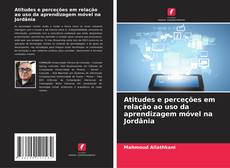 Обложка Atitudes e perceções em relação ao uso da aprendizagem móvel na Jordânia