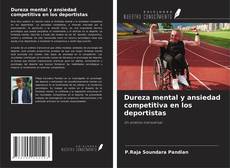 Copertina di Dureza mental y ansiedad competitiva en los deportistas