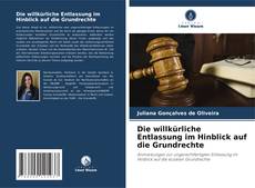 Bookcover of Die willkürliche Entlassung im Hinblick auf die Grundrechte