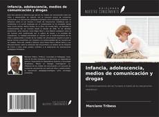 Copertina di Infancia, adolescencia, medios de comunicación y drogas