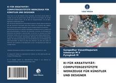 Buchcover von KI FÜR KREATIVITÄT: COMPUTERGESTÜTZTE WERKZEUGE FÜR KÜNSTLER UND DESIGNER