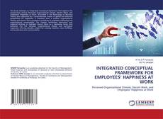 Capa do livro de INTEGRATED CONCEPTUAL FRAMEWORK FOR EMPLOYEES’ HAPPINESS AT WORK 