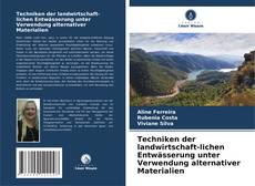 Bookcover of Techniken der landwirtschaft-lichen Entwässerung unter Verwendung alternativer Materialien