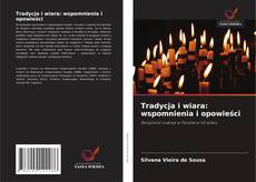 Tradycja i wiara: wspomnienia i opowieści的封面