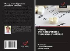 Metody chromatograficzne wskazujące stabilność的封面