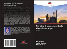 Couverture de Turbine à gaz et centrale électrique à gaz