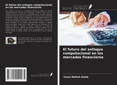 Copertina di El futuro del enfoque computacional en los mercados financieros