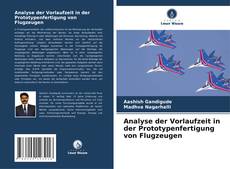Copertina di Analyse der Vorlaufzeit in der Prototypenfertigung von Flugzeugen