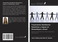 Copertina di Trayectorias identitarias femeninas y negras en Mozambique y Brasil