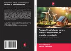 Borítókép a  Perspectivas futuras para a integração de fontes de energia renováveis - hoz