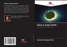 Bookcover of Lieux à Casa Forte :