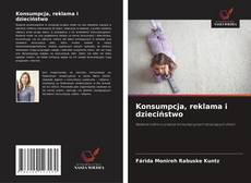 Copertina di Konsumpcja, reklama i dzieciństwo