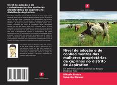Borítókép a  Nível de adoção e de conhecimentos das mulheres proprietárias de caprinos no distrito de Aspiration - hoz