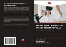 Couverture de TRANSFORMER LA DENTISTERIE AVEC LA RÉALITÉ VIRTUELLE