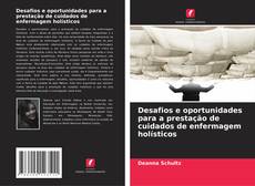 Copertina di Desafios e oportunidades para a prestação de cuidados de enfermagem holísticos