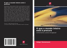 Copertina di O que o mundo inteiro está à procura