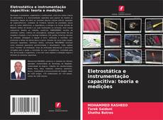 Copertina di Eletrostática e instrumentação capacitiva: teoria e medições
