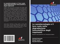 Portada del libro de Le nanotecnologie e il loro ruolo nella degradazione fotocatalitica degli inquinanti