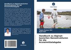 Portada del libro de Handbuch zu Alginat-basierten Nanostrukturen für die Arzneimittelabgabe