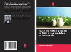 Copertina di Níveis de metais pesados no leite e nos produtos lácteos rurais