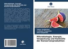 Portada del libro de Mikrobiologie, Energie, Verpackung und Kontrolle der Konservenproduktion