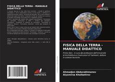 Bookcover of FISICA DELLA TERRA - MANUALE DIDATTICO
