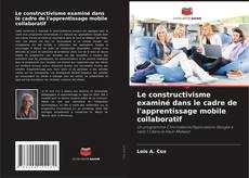 Couverture de Le constructivisme examiné dans le cadre de l'apprentissage mobile collaboratif
