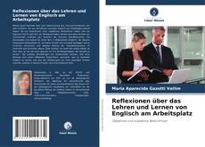 Copertina di Reflexionen über das Lehren und Lernen von Englisch am Arbeitsplatz