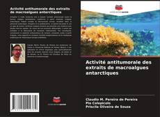 Buchcover von Activité antitumorale des extraits de macroalgues antarctiques