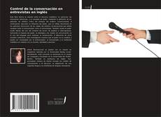Control de la conversación en entrevistas en inglés的封面