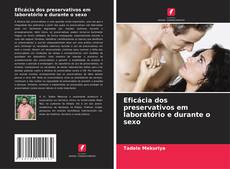 Buchcover von Eficácia dos preservativos em laboratório e durante o sexo