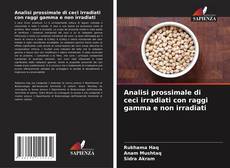 Couverture de Analisi prossimale di ceci irradiati con raggi gamma e non irradiati