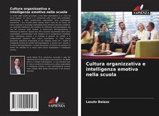 Bookcover of Cultura organizzativa e intelligenza emotiva nella scuola